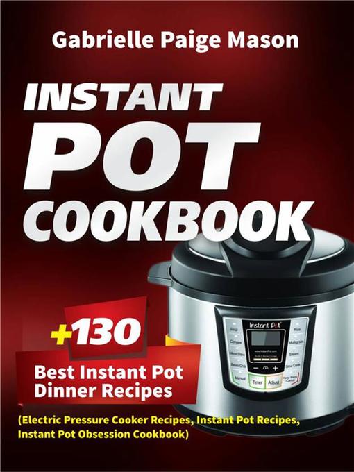 Title details for Instant Pot Cookbook by Gabrielle Paige Mason - Wait list